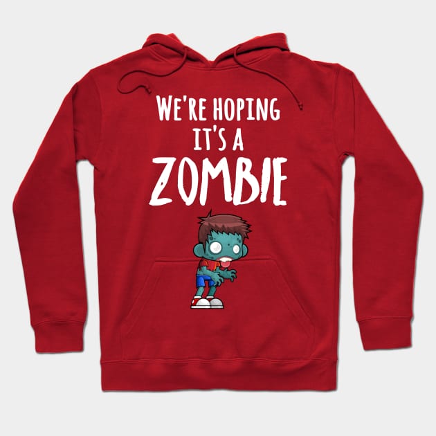 We're Hoping It's A Zombie Boy Maternity Hoodie by dgray95